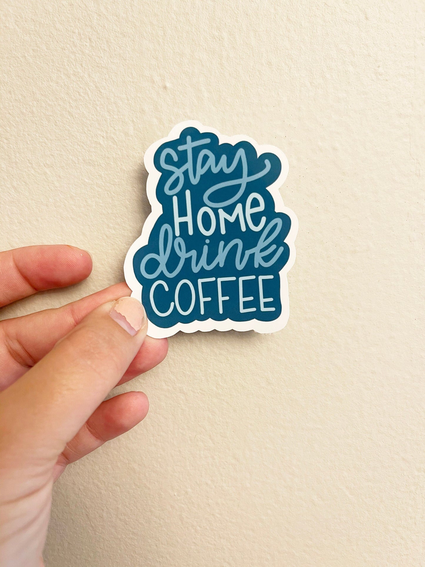 Stay Home Drink Coffee Sticker, Drink Coffee Vinyl Sticker, Gift