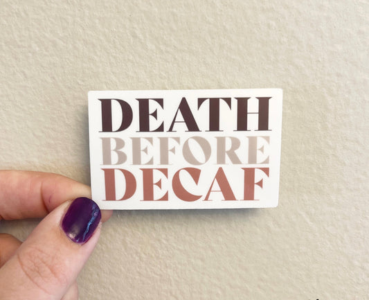 death before decaf coffee sticker