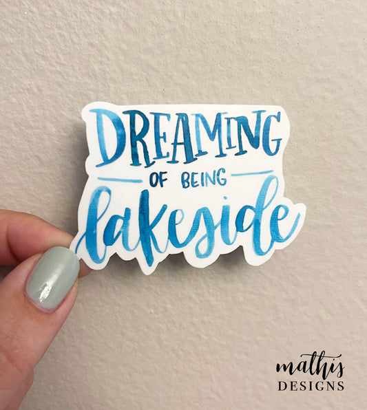 Dreaming of Being Lakeside Sticker, Lake Life Sticker, Lake Lover Decal, Lake House Life, Outdoorsy Sticker, Gift