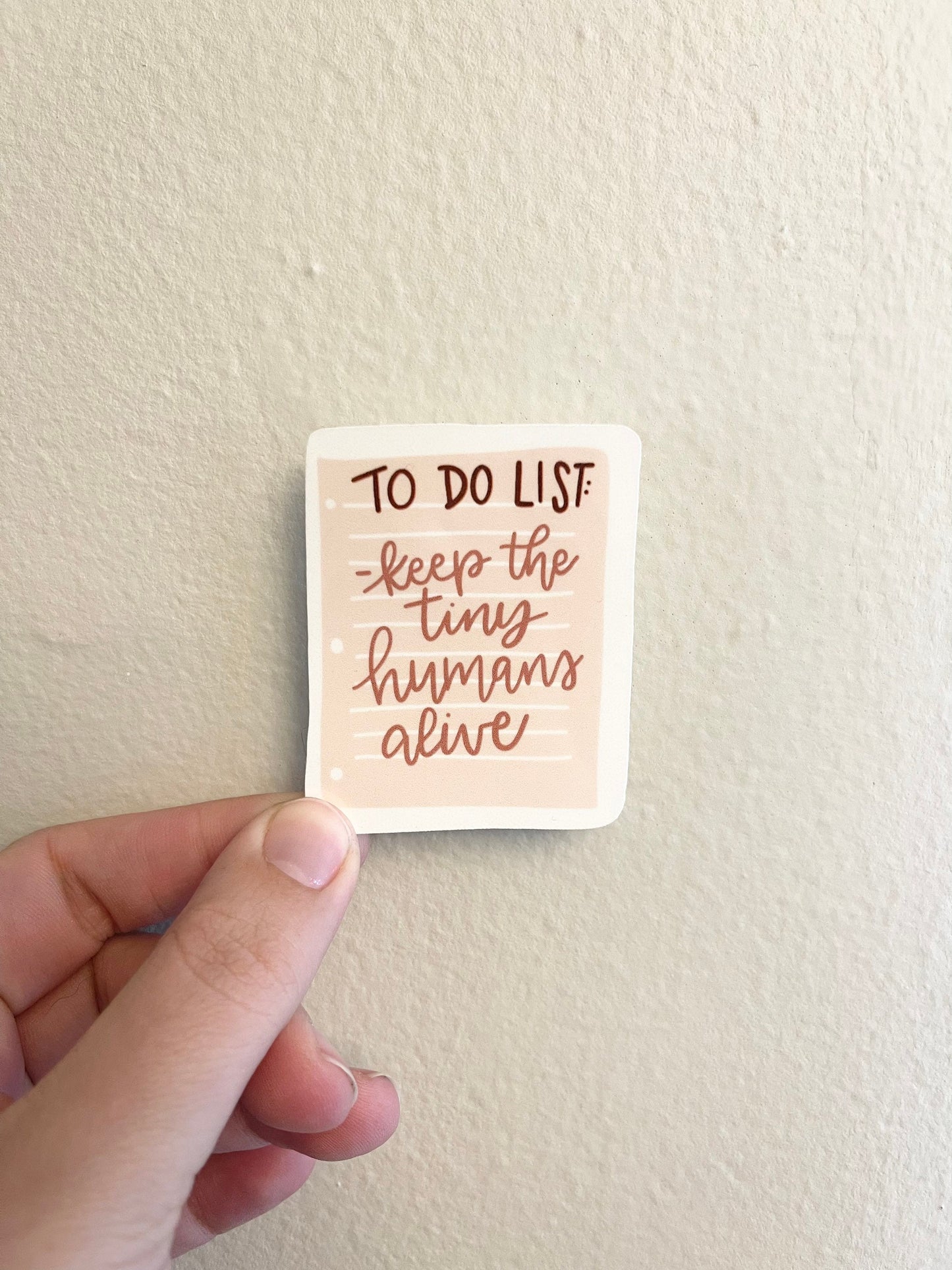 Mom to do list sticker, keep the tiny humans alive, Neutral Colored Mom Sticker, Motherhood sticker, Mom gift, Mother’s Day Gift, Gift