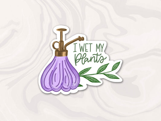 I Wet My Plants Sticker, Funny Plant Sticker, Plant sticker, Punny sticker, flower decal, plant lady gift, Gift
